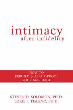 Intimacy after Infidelity How to Rebuild and Affair-Proof Your Marriage  9781572244610 Front Cover