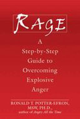 Rage A Step-By-Step Guide to Overcoming Explosive Anger  9781572244627 Front Cover