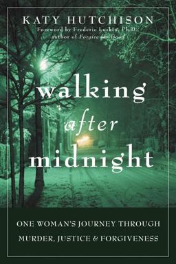 Walking after Midnight One Woman's Journey Through Murder, Justice, and Forgiveness  9781572245037 Front Cover