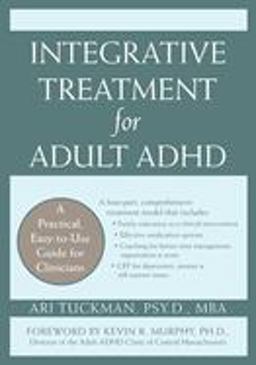 Integrative Treatment for Adult ADHD A Practical, Easy-to-Use Guide for Clinicians  9781572245211 Front Cover