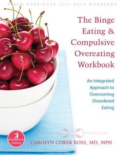 Binge Eating and Compulsive Overeating Workbook An Integrated Approach to Overcoming Disordered Eating  9781572245914 Front Cover