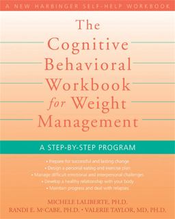 A New Management Self-Help: The Cognitive Behavioral Workbook for Weight Management A Step by Step Program  9781572246256 Front Cover
