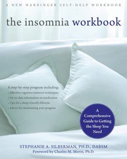Insomnia Workbook A Comprehensive Guide to Getting the Sleep You Need  9781572246355 Front Cover