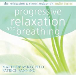 Progressive Relaxation and Breathing Progressive Relaxation and Breathing