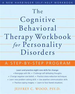 Cognitive Behavioral Therapy Workbook for Personality Disorders A Step-By-Step Program  9781572246485 Front Cover