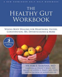 Healthy Gut Workbook Whole-Body Healing for Heartburn, Ulcers, Constipation, IBS, Diverticulosis, and More  9781572248441 Front Cover
