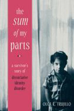 Sum of My Parts A Survivor's Story of Dissociative Identity Disorder  9781572249912 Front Cover