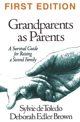 Grandparents as Parents A Survival Guide for Raising a Second Family  9781572300200 Front Cover