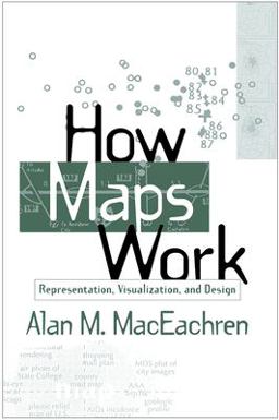 How Maps Work Representation, Visualization, and Design  9781572300408 Front Cover