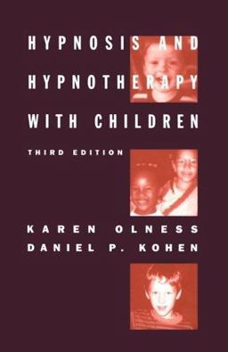 Hypnosis and Hypnotherapy with Children Third Edition 3rd 9781572300545 Front Cover