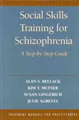 Social Skills Training for Schizophrenia A Step-by-Step Guide  9781572301771 Front Cover