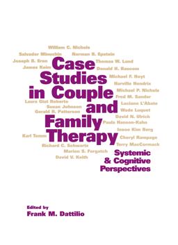Case Studies in Couple and Family Therapy Systemic and Cognitive Perspectives  9781572302976 Front Cover