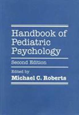 Handbook of Pediatric Psychology, Second Edition Handbook of Pediatric Psychology, Second Edition