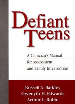 Defiant Teens A Clinician's Manual for Assessment and Family Intervention  9781572304406 Front Cover