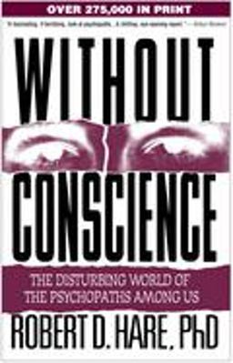 Without Conscience The Disturbing World of the Psychopaths among Us  9781572304512 Front Cover