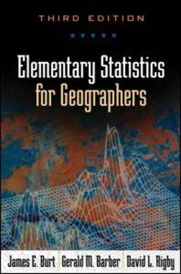 Elementary Statistics for Geographers, Third Edition 3rd 9781572304840 Front Cover