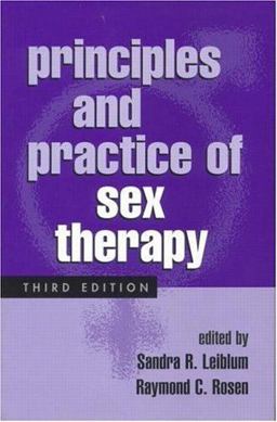 Principles and Practice of Sex Therapy, Third Edition 3rd 9781572305748 Front Cover