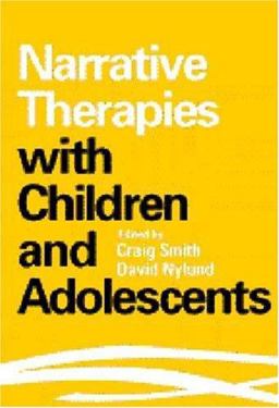 Narrative Therapies with Children and Adolescents  9781572305762 Front Cover
