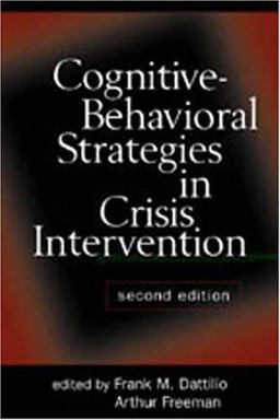 Cognitive-Behavioral Strategies in Crisis Intervention, Second Edition