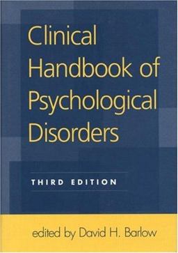 Clinical Handbook of Psychological Disorders, Third Edition