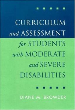 Curriculum and Assessment for Students with Moderate and Severe Disabilities  9781572306158 Front Cover