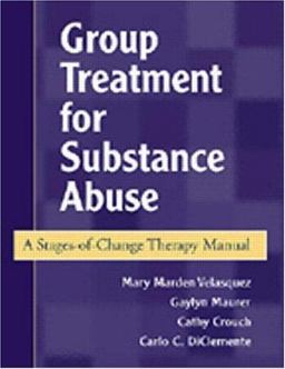 Group Treatment for Substance Abuse A Stages-of-Change Therapy Manual  9781572306257 Front Cover