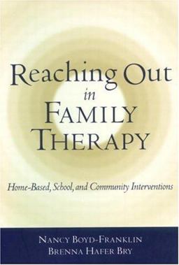 Reaching Out in Family Therapy Home-Based, School, and Community Interventions  9781572306752 Front Cover