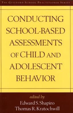 Conducting School-Based Assessments of Child and Adolescent Behavior  9781572308220 Front Cover