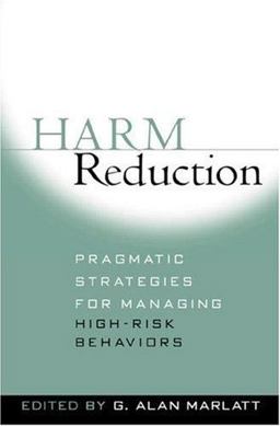 Harm Reduction Pragmatic Strategies for Managing High-Risk Behaviors  9781572308251 Front Cover