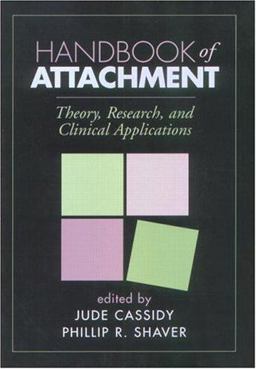 Handbook of Attachment Theory, Research, and Clinical Applications  9781572308268 Front Cover