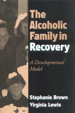 Alcoholic Family in Recovery A Developmental Model  9781572308343 Front Cover