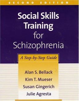 Social Skills Training for Schizophrenia A Step-By-Step Guide 2nd 9781572308466 Front Cover