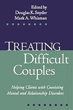Treating Difficult Couples Helping Clients with Coexisting Mental and Relationship Disorders  9781572308824 Front Cover