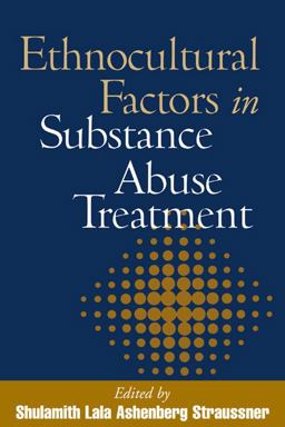Ethnocultural Factors in Substance Abuse Treatment  9781572308855 Front Cover