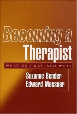 Becoming a Therapist What Do I Say, and Why?  9781572309432 Front Cover