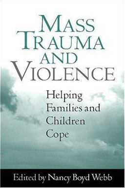 Mass Trauma and Violence Helping Families and Children Cope 2nd 9781572309760 Front Cover