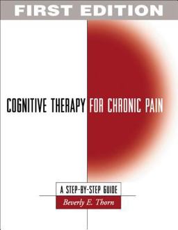 Cognitive Therapy for Chronic Pain A Step-by-Step Guide  9781572309791 Front Cover