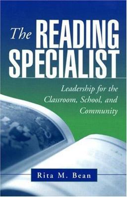 Reading Specialist Leadership for the Classroom, School, and Community  9781572309821 Front Cover