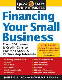 Financing Your Small Business From SBA Loans and Credit Cards to Common Stock and Partnership Interests  9781572485532 Front Cover