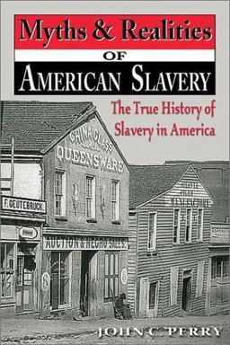 Myths and Realities of American Slavery