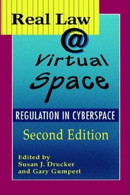 Real Law @ Virtual Space The Regulation of Cyberspace 2nd 9781572735521 Front Cover
