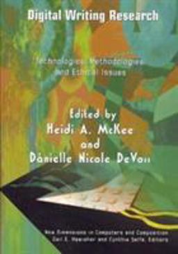 Digital Writing Research Technologies, Methodologies and Ethical Issues  9781572737068 Front Cover