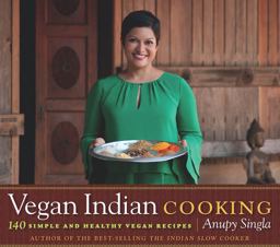 Vegan Indian Cooking 140 Simple and Healthy Vegan Recipes  9781572841307 Front Cover