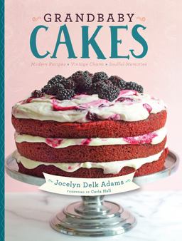 Grandbaby Cakes Modern Recipes, Vintage Charm, Soulful Memories  9781572841734 Front Cover
