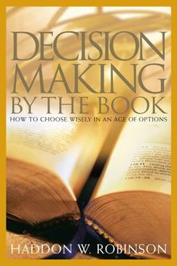 Decision Making by the Book How to Choose Wisely in an Age of Options 1st 9781572930216 Front Cover