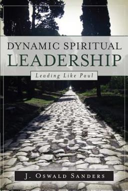 Dynamic Spiritual Leadership Leading Like Paul  9781572930520 Front Cover