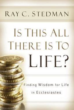 Is This All There Is to Life? Answers from Ecclesiastes  9781572930582 Front Cover