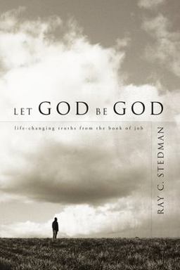 Let God Be God Life-Changing Truths from the Book of Job  9781572931800 Front Cover