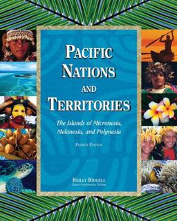Pacific Nations and Territories The Islands of Micronesia, Melanesia, and Polynesia 4th 9781573062466 Front Cover