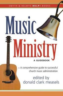 Music Ministry : A Guidebook 1st 9781573124140 Front Cover